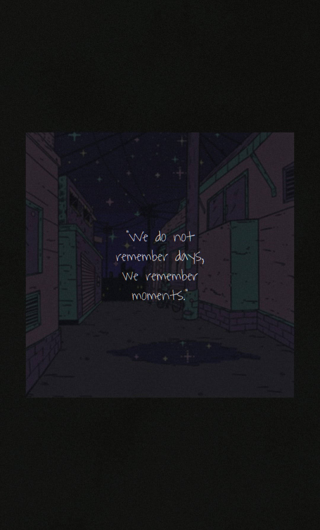We Remember Moments Small Quotes Wallpaper