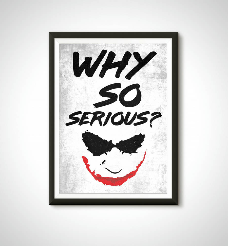 “why So Serious?” - The Joker Wallpaper