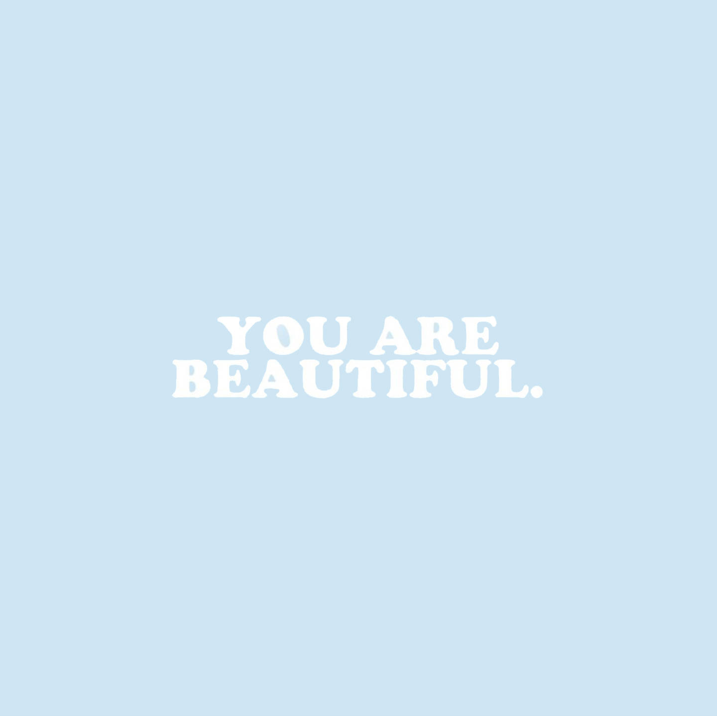 You Are Beautiful Blue Background Wallpaper