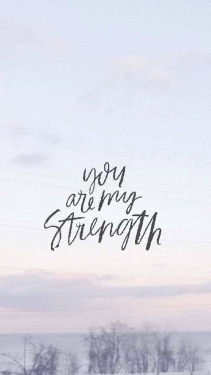 You Are My Strength Wallpaper Wallpaper