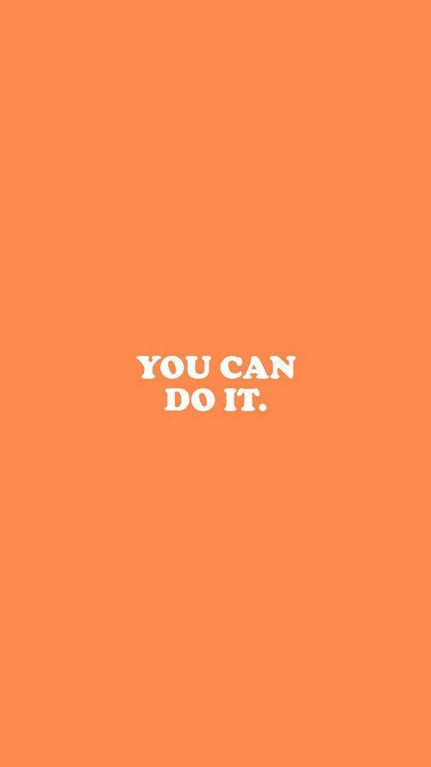 You Can Do It Motivational Mobile Wallpaper