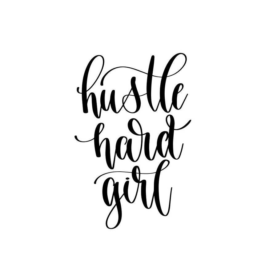 A Black And White Image Of The Word Hustle Hard Girl Wallpaper