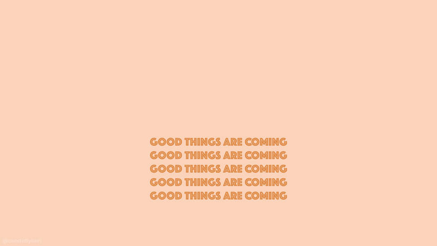 Download free Aesthetic Beige Good Things Quote Wallpaper - MrWallpaper.com