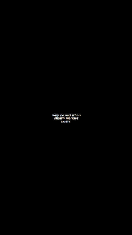 Black And White Quotes Simple Shawn Mendes Wallpaper