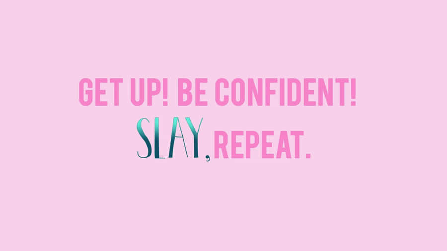 Confident Slay Mantra Pink Background Wallpaper