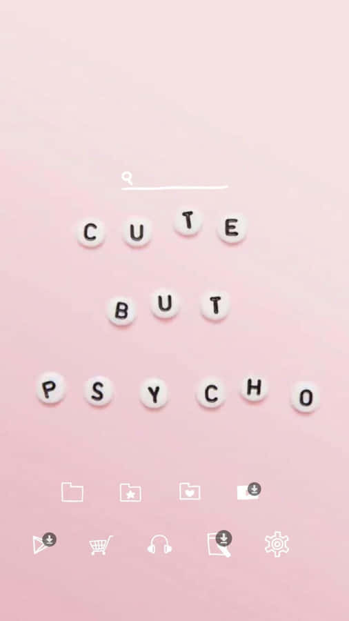 Cute But Psycho - Screenshot Wallpaper