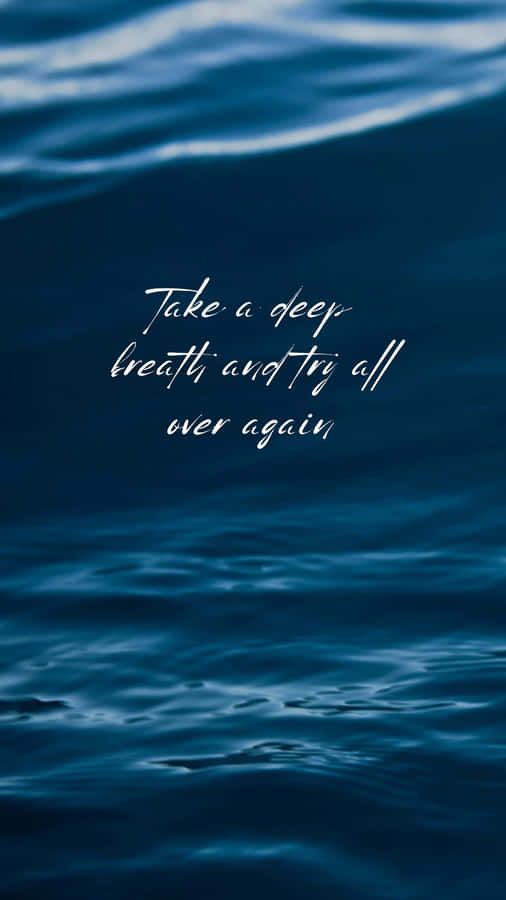 Deep Breath Motivational Quote Ocean Background.jpg Wallpaper