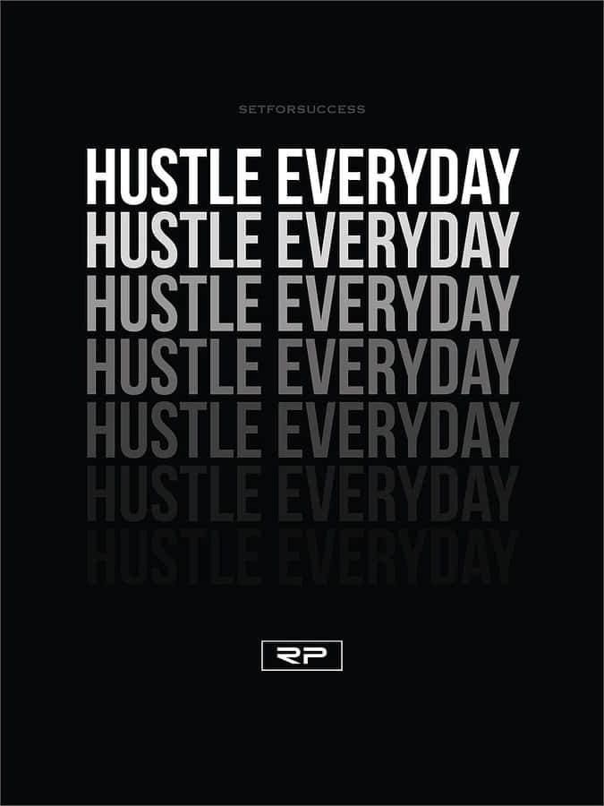 Hustle Everyday - P - Hustle Everyday Wallpaper