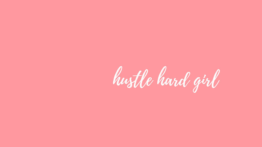 Hustle Hand Girl - A Pink Background With White Lettering Wallpaper