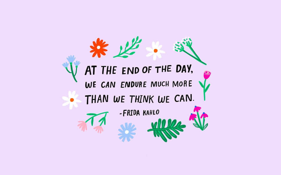 Inspirational Frida Kahlo Quote Floral Design Wallpaper