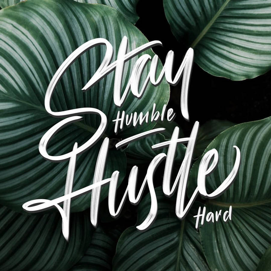 Leaf Hustle Hard Wallpaper