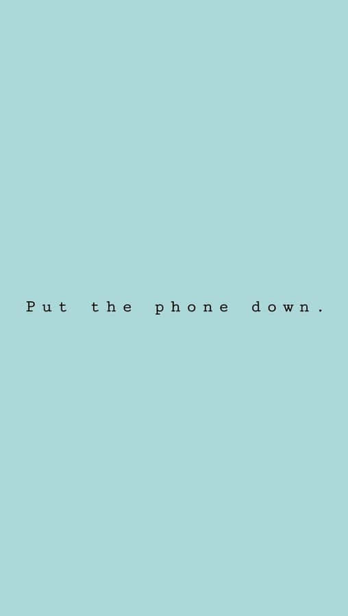 Put The Phone Down And Connect With Others Wallpaper
