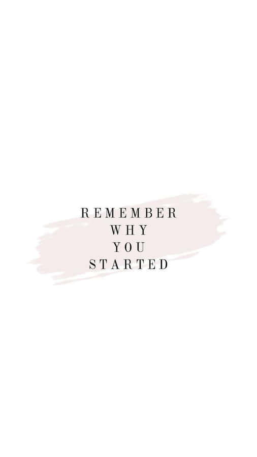 Remember When You Started Wallpaper