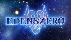 2021 Edens Zero Anime Wallpaper