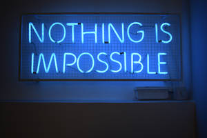 4k Neon Nothing Is Impossible Wallpaper