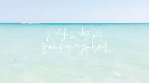 A Beach With A Quote On It That Says,'let Me In My Sand' Wallpaper