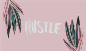 A Pink Background With The Word Hustle On It Wallpaper
