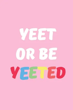 A Pink Background With The Words Yeet Or Be Yeeted Wallpaper