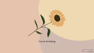 A Sunflower With The Words You're Amazing Wallpaper