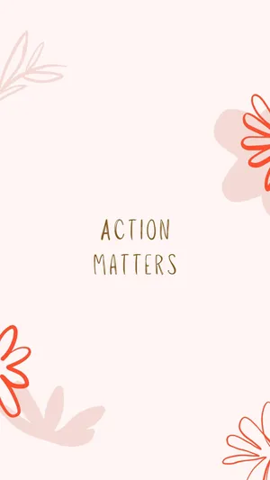 Action Matters Cute Positive Quotes Wallpaper