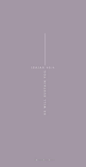 Aesthetic Bible Verse Isaiah 46:4 Wallpaper
