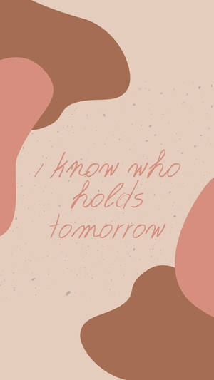 Aesthetic Bible Verse Who Holds Tomorrow Wallpaper
