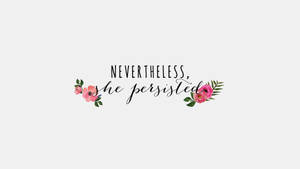 Aesthetic Quotes About Persistence Wallpaper