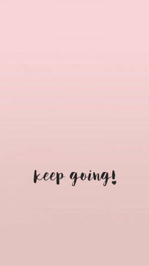 Aesthetic Quotes Minimalist Keep Going Wallpaper