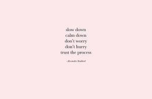Aesthetic Quotes Slow Down Calm Down Wallpaper