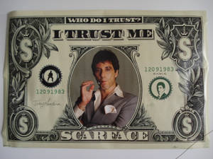 Al Pacino Scarface I Trust Me Dollar Wallpaper