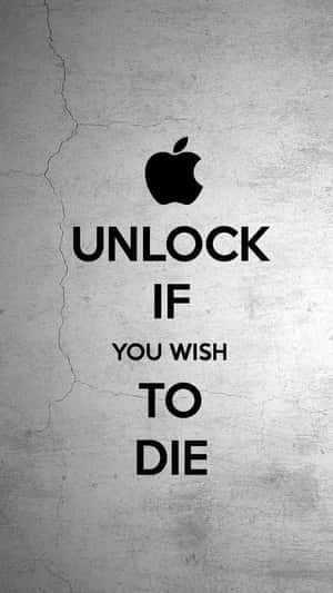 An Apple Logo With The Words Unlock If You Wish To Die Wallpaper