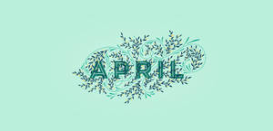 April Font In Green Background Wallpaper