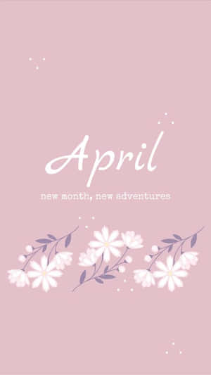 April New Month Adventures Wallpaper