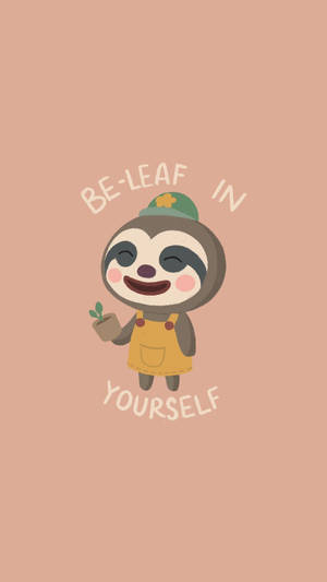 Baby Sloth Be-leaf In Yourself Wallpaper