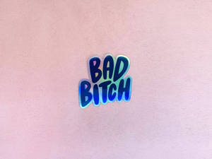Baddie Bad Bitch Wallpaper