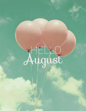 Balloons Hello August Phone Wallpaper