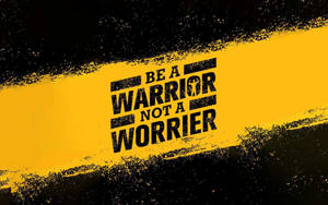 Be A Warrior Attitude 4k Wallpaper