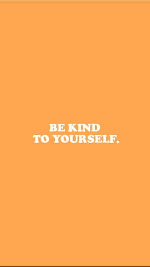 Be Kind To Yourself Wallpaper
