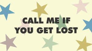 Be Safe And Keep In Touch - Call Me If You Get Lost Wallpaper