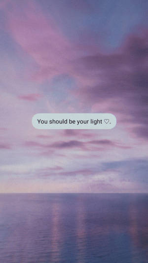 Be Your Light Motivational Mobile Wallpaper