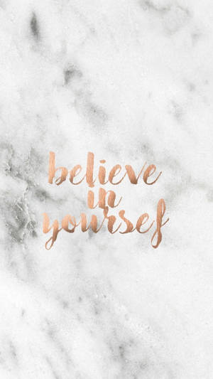 Believe In Yourself On White Marble Wallpaper