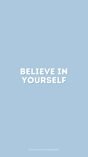 Believe In Yourself - Wallpaper Wallpaper