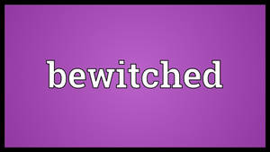 Bewitched Text On Purple Wallpaper