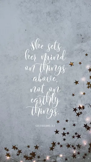 Bible Verse Phone Earthly Things Wallpaper