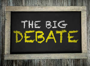 Big Debate Chalkboard Sign Wallpaper