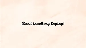 Black Cursive On Paper Don't Touch My Laptop Wallpaper