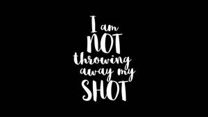 Black Hamilton My Shot Wallpaper