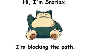 Blocking The Path Text Snorlax Wallpaper
