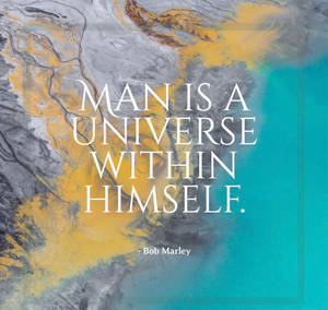 Bob Marley Man Is A Universe Quotes Wallpaper