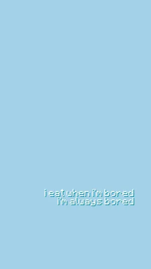 Bored Quote On Baby Blue Backdrop Wallpaper